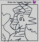 A quick sketch of a dragoness, framed by a 'Draw me poorly mutuals' meme