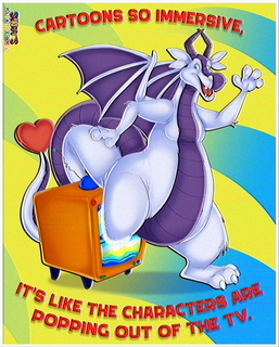 A 80s cartoon style dragon stepping out of a cathode ray tube television against a colourful background. Caption reads 'Cartoons so immersive it's like the characters are popping out of the TV'. A filter is applied to make the poster look more like it's from a VHS cassette.
